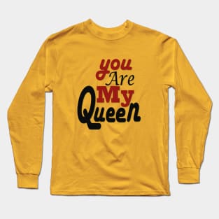 you are my queen tshirt Long Sleeve T-Shirt